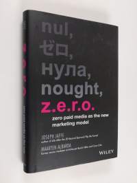 Z.e.r.o. : zero paid media as the new marketing model