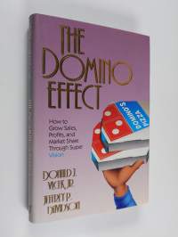 The Domino Effect : How to Grow Sales, Profits, and Market Share Through Super Vision