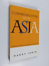 Communicating with Asia : understanding people and customs