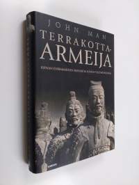 Terrakotta-armeija : Kiinan ensimmäinen keisari ja kansakunnan synty (ERINOMAINEN)