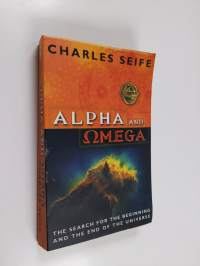 Alpha and Omega : the search for the beginning and the end of the universe