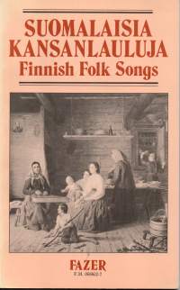 Suomalaisia Kansanlauluja. Finnish Folk Songs