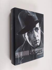 Humphrey Bogart : elämä ja elokuvat