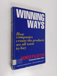 Winning ways : how companies create the products we all want to buy