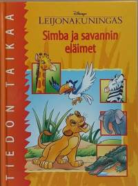 Leijonakuningas - Simba ja savanninen eläimet. (Lastenkirja, Disney)