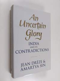 An uncertain glory : India and its contradictions - India and its contradictions