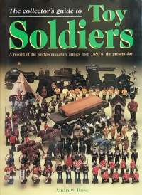 The collector`s guide to Toy Soldiers. (Keräilyopas, tinasotilaat)