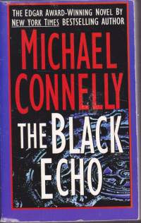 Michael Connelly - The Black Echo, 1993. Harry Bosch -seikkailu.