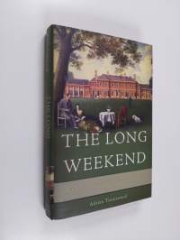 The Long Weekend - Life in the English Country House, 1918-1939
