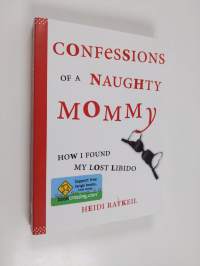Confessions of a Naughty Mommy - How I Found My Lost Libido
