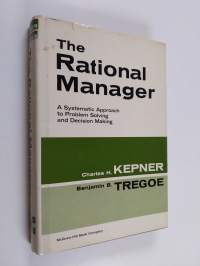 The rational manager : a systematic approach to problem solving and decision making