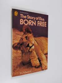 Born free : An abridged edition for young readers : The Story of Elsa