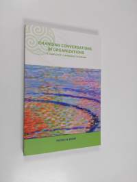 Changing conversations in organizations : a complexity approach to change