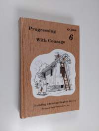 Progressing with Courage - English 6