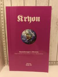 Kryon Kirja III - Ihmishengen alkemia