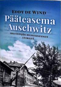 Pääteasema Auschwitz: selviytyjän muistiinpanot leiriltä