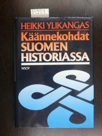 Käännekohdat Suomen historiassa : Pohdiskeluja kehityslinjoista ja niiden muutoksista uudella ajalla