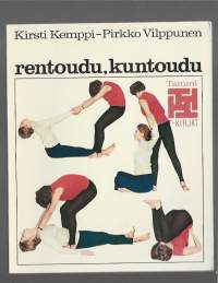 Rentoudu, kuntouduKirjaKemppi, Kirsti , 1914-1994 ; Vilppunen, Pirkko Tammi 1971.
