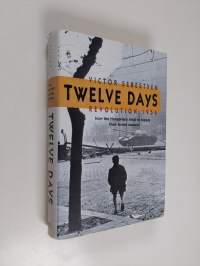 Twelve days : Revolution 1956 : how the Hungarians tried to topple their Soviet masters