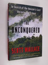 The Unconquered - In Search of the Amazon&#039;s Last Uncontacted Tribes