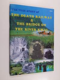 The death railway &amp; the bridge on the river kwai