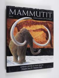 Mammutit : jääkauden jättiläiset