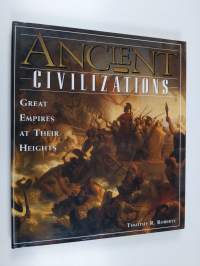 Ancient civilizations : great empires at their heights