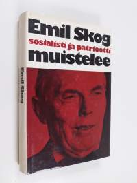 Emil Skog : sosialisti ja patriootti muistelee