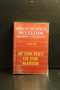 Talks on the Path of Occultism – Volume One – At the Feet of the Master