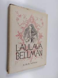 Laulava Bellman : kokoelma valittuja Fredmanin epistoloita ja lauluja
