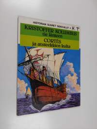Kristoffer Kolumbus - tie länteen ; Cortes ja atsteekkien kulta