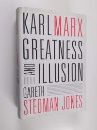 Karl Marx : greatness and illusion