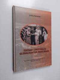 Tehtaan lukutuvalta globalisaation maailmaan : Paperiliiton Jyväskylän ammattiosasto nro 12 ry 100 vuotta 1906-2006