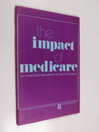 The impact of medicare : an annotated bibliography of selected sources