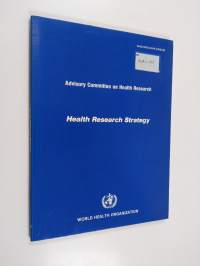 Advisory committee on health research : health, research, strategy