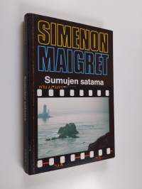 Sumujen satama : komisario Maigret&#039;n tutkimuksia