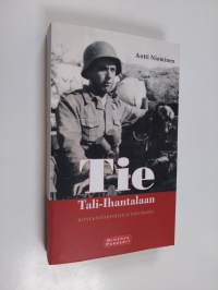 Tie Tali-Ihantalaan : konekiväärimiehen sotapäiväkirja 1941-1944