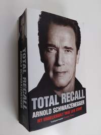 Total Recall: my unbelievably true life story / Arnold Schwarzenegger