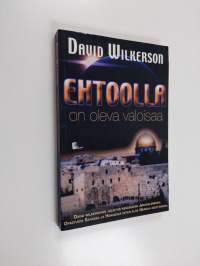 Ehtoolla on oleva valoisaa : David Wilkersonin julistus kesäsodan Jerusalemissa : opastusta Sanassa ja Hengessä miten elää Herraa odottavana