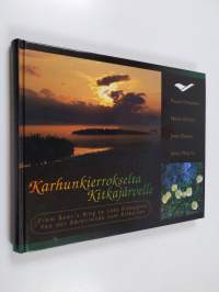 Karhunkierrokselta Kitkajärvelle = From Bear&#039;s Ring to lake Kitkajärvi = Von der Bärenrunde zum Kitka-See