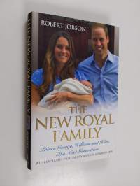 The new royal family : Prince George, William and Kate, the next generation