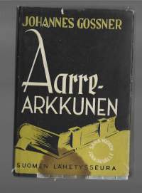 Aarrearkkunen : jokapäiväisiä raamatullisia tutkistelemuksia/Gossner, Johannes  ; Paunu, U. , 1873-1948Suomen lähetysseura 1949.