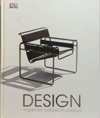 Design - Maailman parasta muotoilua. (Teollinen muotoilu, taideteollinen muotoilu, muotoilun historiikki)