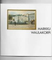 Taiteilija Markku Waulakorpi = Artist Markku WaulakorpiKirjaWaulakorpi, Markku ; Fagerström, NikoRevontuli 2002 nid