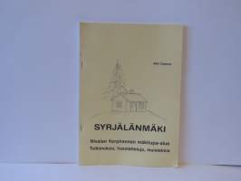 Syrjälänmäki - Nivalan Korpirannan mäkitupa-alue. Tutkimuksia, haastatteluja, muistelmia