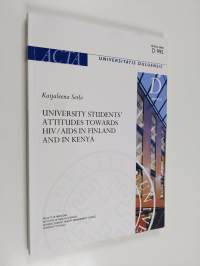 University Students&#039; Attitudes Towards Hiv/Aids in Finland and in Kenya (signeerattu, tekijän omiste)