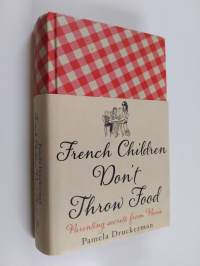French children don&#039;t throw food - Parenting secrets from Paris - Bringing up bébé