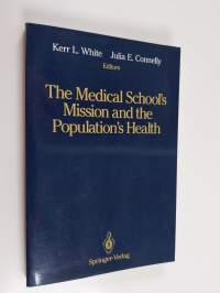 The medical school&#039;s mission and the population&#039;s health