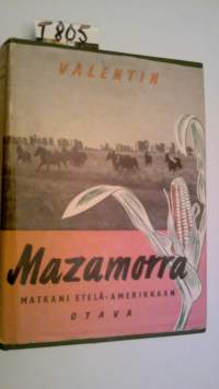 Mazamorra : matkani Etelä-Amerikkaan
