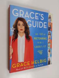 Grace&#039;s Guide - The Art of Pretending to Be a Grown-up